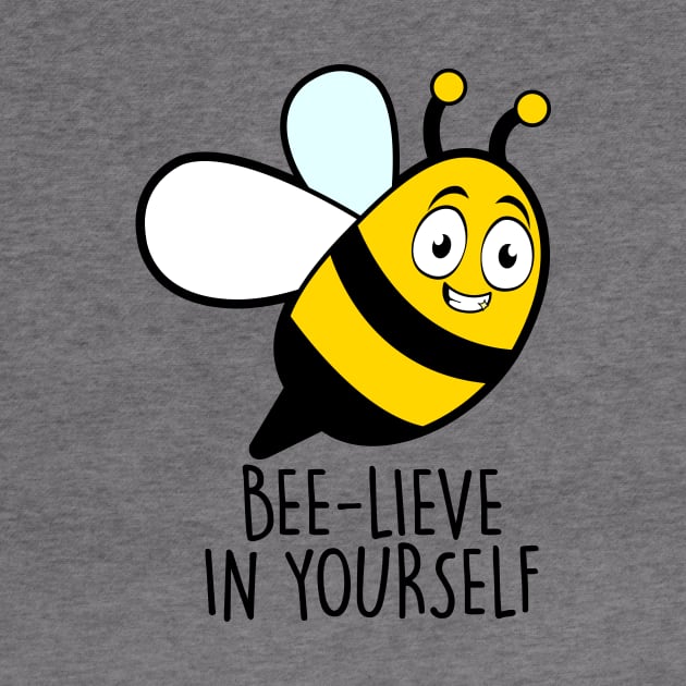 Bee-Lieve In Yourself by NotSoGoodStudio